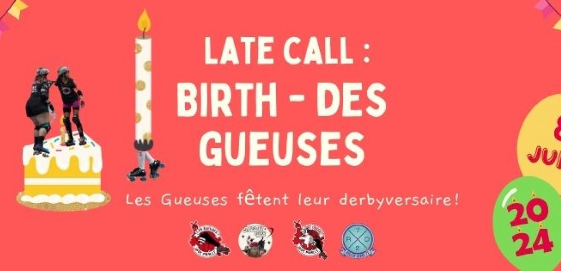 LATE CALL BIRTH DES GUEUSES DE PIGALLE ROLLER DERBY PARIS